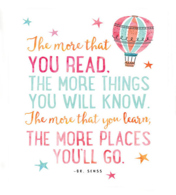 Quote by Dr Seuss "The more that you read, the more things you will know. The more that you learn the more place you'll go"